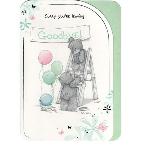 Sorry You're Leaving Me to You Bear Card £0.84